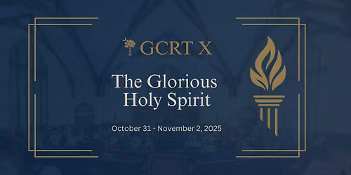 GCRT X: The Glorious Holy Spirit