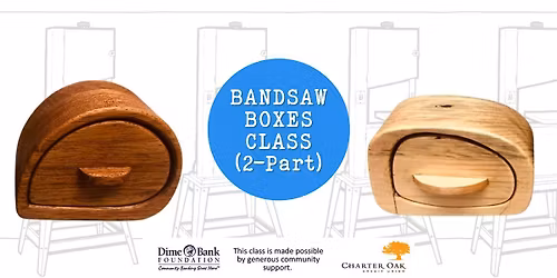 Bandsaw Boxes Woodshop Class 2-part Class (6\/23 & 6\/30)