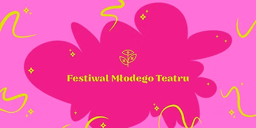 Festiwal M\u0142odego Teatru 2026 