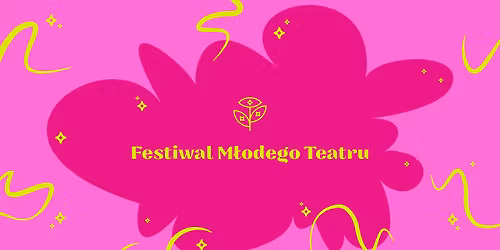 Festiwal M\u0142odego Teatru 2026 