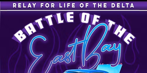 Battle of the East Bay  American Cancer Society-Relay for Life of the DeltaCar Show