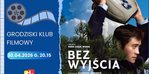  \u201eBez wyj\u015bcia\u201d - Grodziski Klub Filmowy