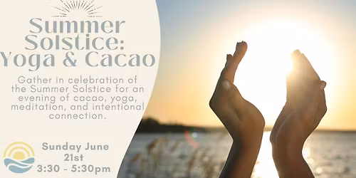 Summer Solstice: Yoga & Cacao