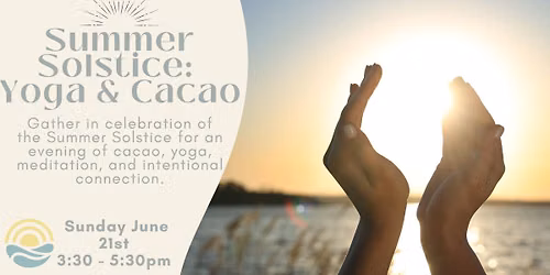 Summer Solstice: Yoga & Cacao