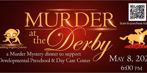 Murder at the Derby: Murder Mystery to support Developmental Preschool & Day Care Center