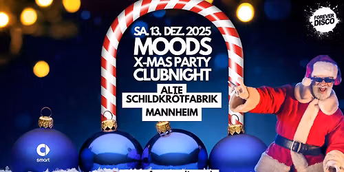 MOODS X-MAS CLUBNIGHT PARTY @ ALTE SCHILDKR\u00d6TFABRIK