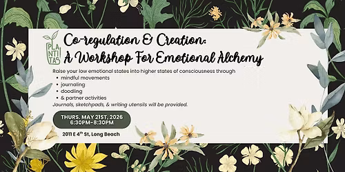 Co-regulation & Creation: A Workshop For Emotional Alchemy