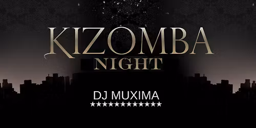 KIZOMBA NIGHT by DJ MUXIMA