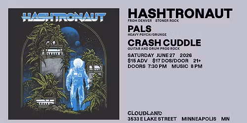 HASHTRONAUT, PALS, CRASH CUDDLE