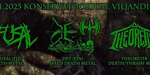 REFUSAL (FIN), DET (FIN), THEORETIK @ Konservatoorium, Viljandi