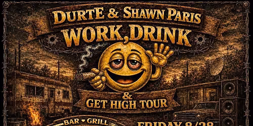 Durte & Shawn Paris \u25aa\ufe0e Work, Drink and Get High Tour