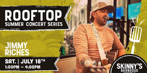 Jimmy Riches at Skinny's Barbeque | Rooftop Summer Concert Series