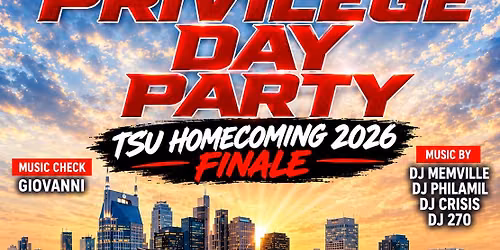 <-PRIV\u00b7i\u00b7LEGE DAY PARTY-> 10.18.26 (TSU HOMECOMING FINALE)