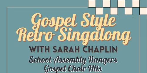 Sarah Chaplin: Gospel Style Retro Singalong