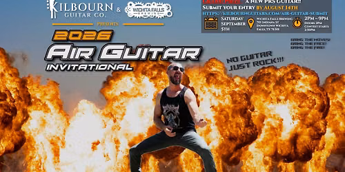 2026 Air Guitar Invitational - Presented by Kilbourn Guitar Co and Wichita Falls Brewing Co