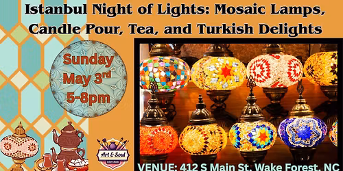 Istanbul Night of Lights: Mosaic Lamps, Candle Pour, Tea, and Turkish Delights  