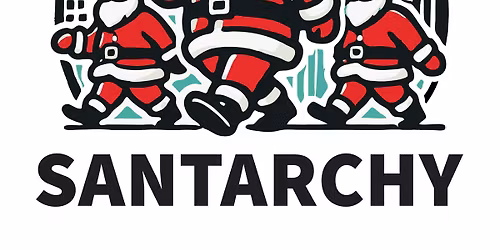 2025 Santarchy! - The Toronto Original Santa Crawl