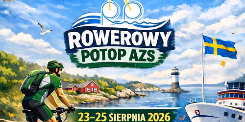 \ud83d\udeb4\u200d\u2642\ufe0f Rowerowy Potop AZS \u2013 Szwecja | 23\u201325 sierpnia 2026 \ud83c\uddf8\ud83c\uddea