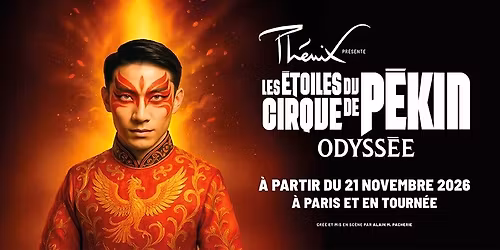 LES \u00c9TOILES DU CIRQUE DE P\u00c9KIN \u2022 Z\u00c9NITH SUD - MONTPELLIER \u2022 30 JANVIER 2027