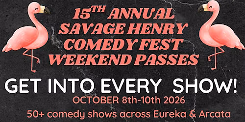 Early Bird Savage Henry Comedy Fest Weekend Pass