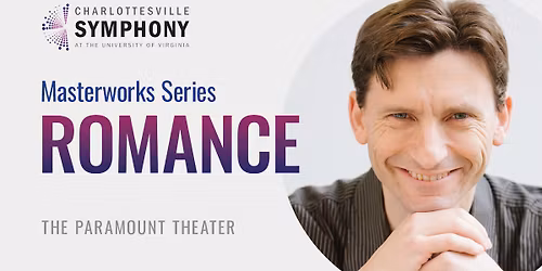 Charlottesville Symphony: Masterworks Series - Romance