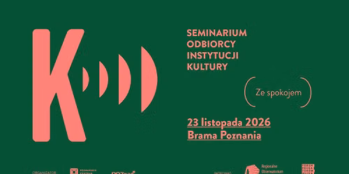 Seminarium Odbiorcy Instytucji Kultury | Ze spokojem | 23 listopada 2026