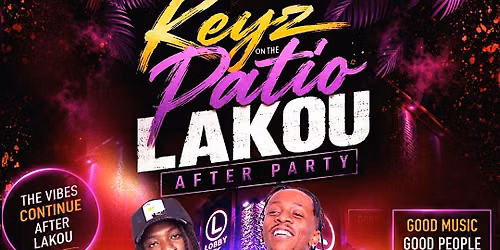 The Official KEYZ On The Patio LAKOU After Party