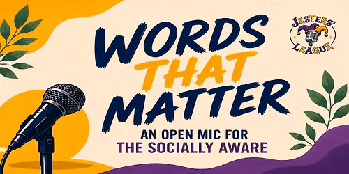 WORDS THAT MATTER -Open mic for the Socially Aware
