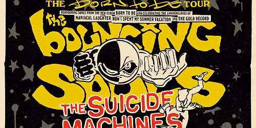 THE BOUNCING SOULS 'Born To Be Tour' with The Suicide Machines