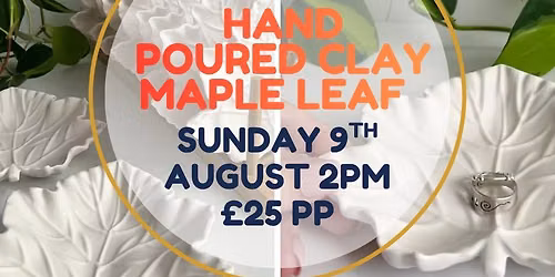 Hand Poured Clay Maple Leaf Workshop