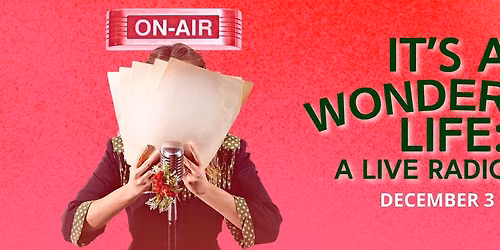 It's A Wonderful Life: A Live Radio Play