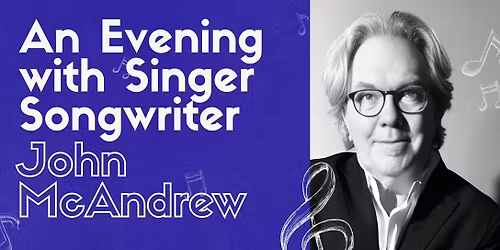 An Evening with Singer-Songwriter John McAndrew, sponsored by the MSU Music Performance Series