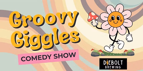 Groovy Giggles- A Comedy Showcase