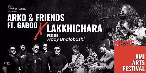 Haay Bhalobashi: Arko & Friends x Lakkhichara