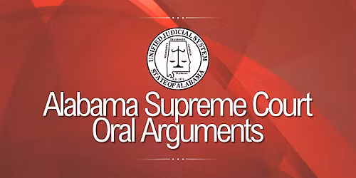 Alabama Supreme Court Oral Arguments