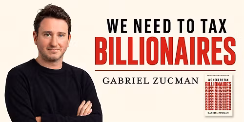 Gabriel Zucman Book Launch 2026