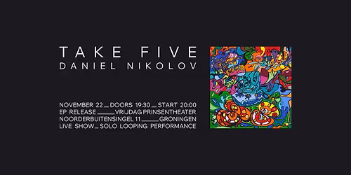 TAKE FIVE | DANIEL NIKOLOV | GRONINGEN