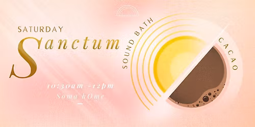 Saturday Sanctum - Sound Bath & Cacao