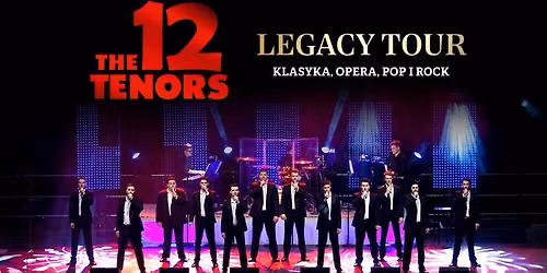 The 12 Tenors - Legacy Tour