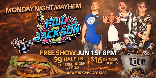 Monday Night Mayhem w\/ Fill Jackson at Tony D's 8PM