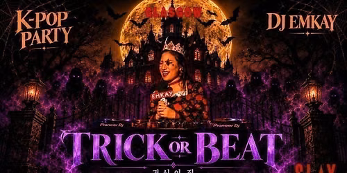 Glasgow KPOP HALLOWEEN "TRICK OR BEAT" with DJ EMKAY | Friday 30th October