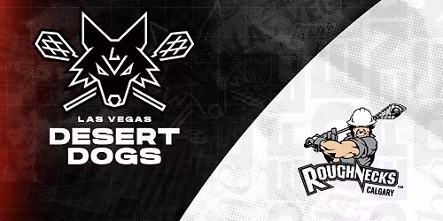 Game 08 - Las Vegas Desert Dogs vs. Calgary Roughnecks\t