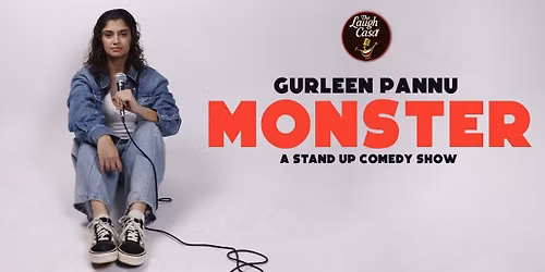 Monster A Standup Comedy Show by Gurleen Pannu
