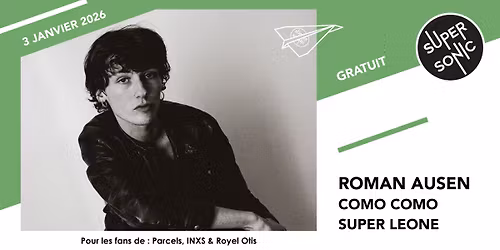 Roman Ausen \u2022 Como Como \u2022 Super Leone \/ Supersonic (Free entry)