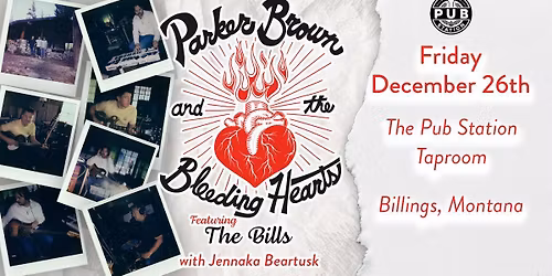 Parker Brown and The Bleeding Hearts, featuring The Bills - (Ages 21+)