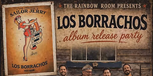 LOS BORRACHOS Album Release Party!