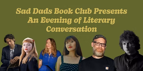 Sad Dads Book Club Presents An Evening of Literary Conversation