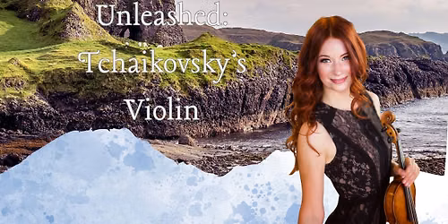 Unleashed: Tchaikovsky's Violin