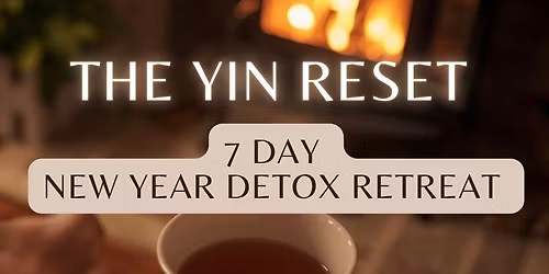 The Yin Reset - 7 day New Year Detox Retreat