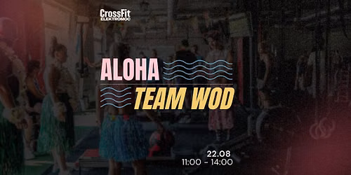 ALOHA TEAM WOD \ud83c\udf34\ud83c\udf3a